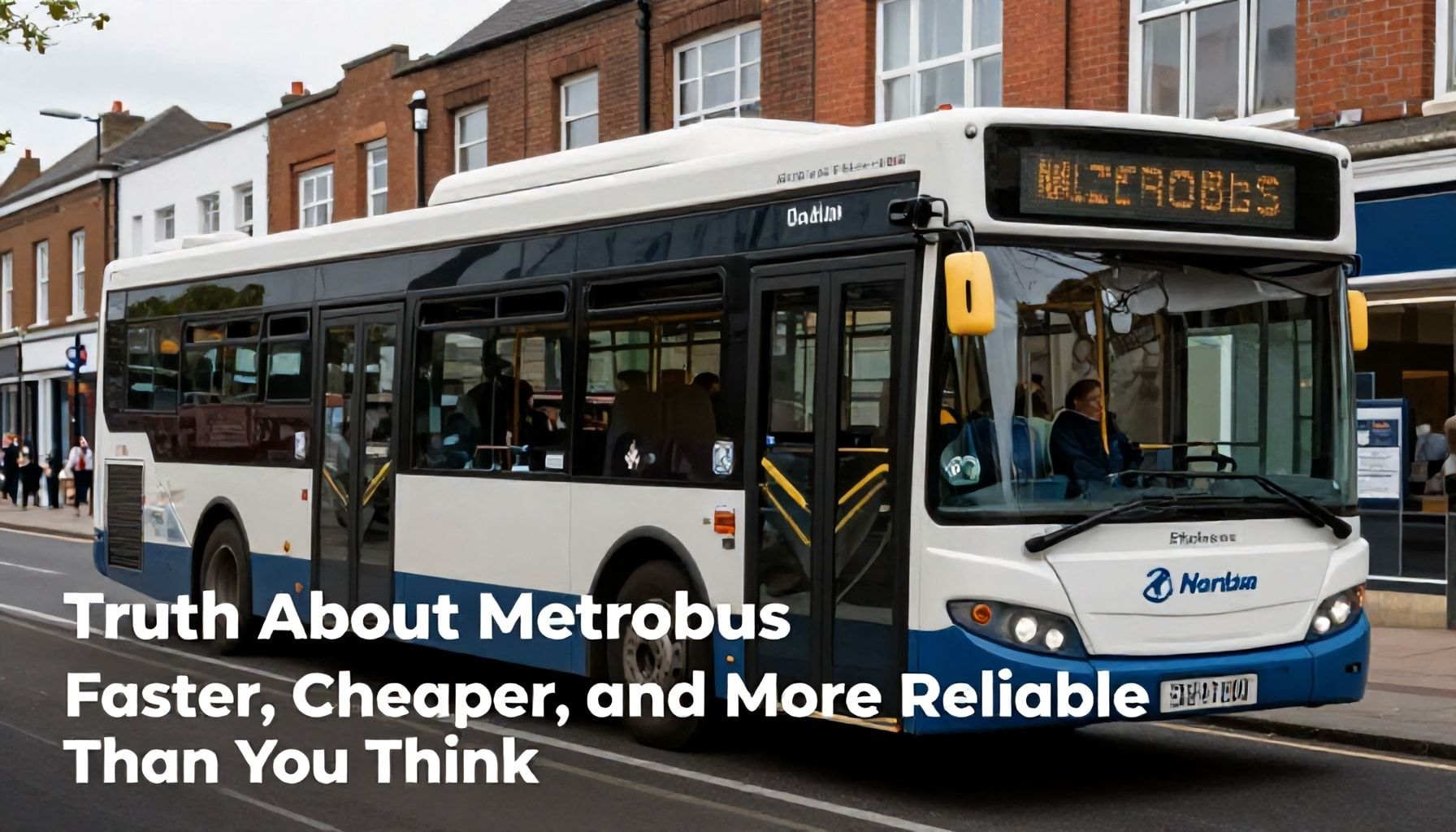 The Truth About MetroBus: Faster, Cheaper, and More Reliable Than You Think*