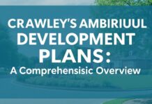 Crawley’s Ambitious Development Plans: A Comprehensive Overview Crawley's Ambitious Development Plans: A Comprehensive Overview