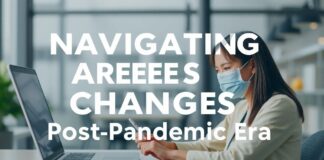 Navigating Career Changes in a Post-Pandemic World Navigating Career Changes in a Post-Pandemic Era
